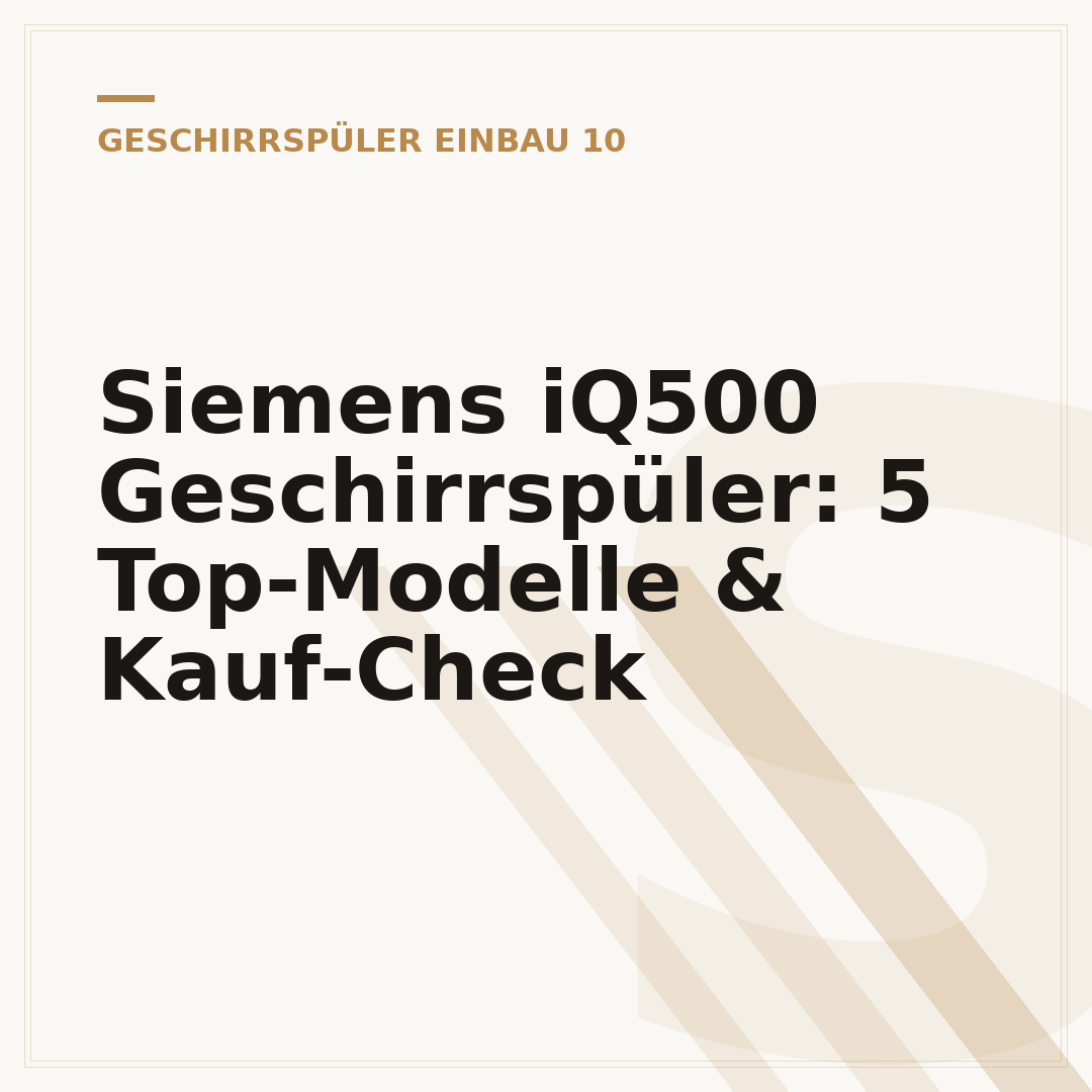 Siemens iQ500 Geschirrspüler: 5 Top-Modelle & Kauf-Check