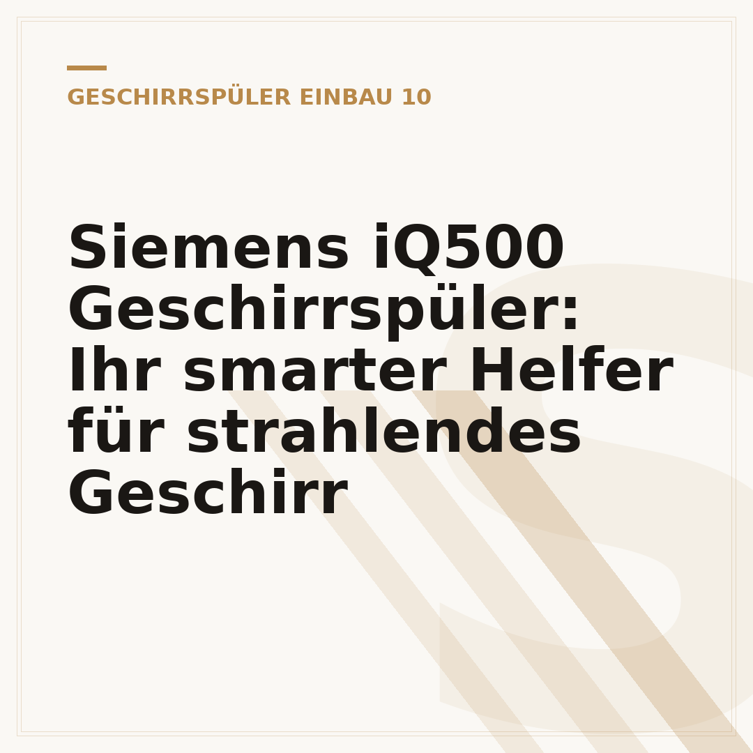 Siemens iQ500 Geschirrspüler: Ihr smarter Helfer für strahlendes Geschirr