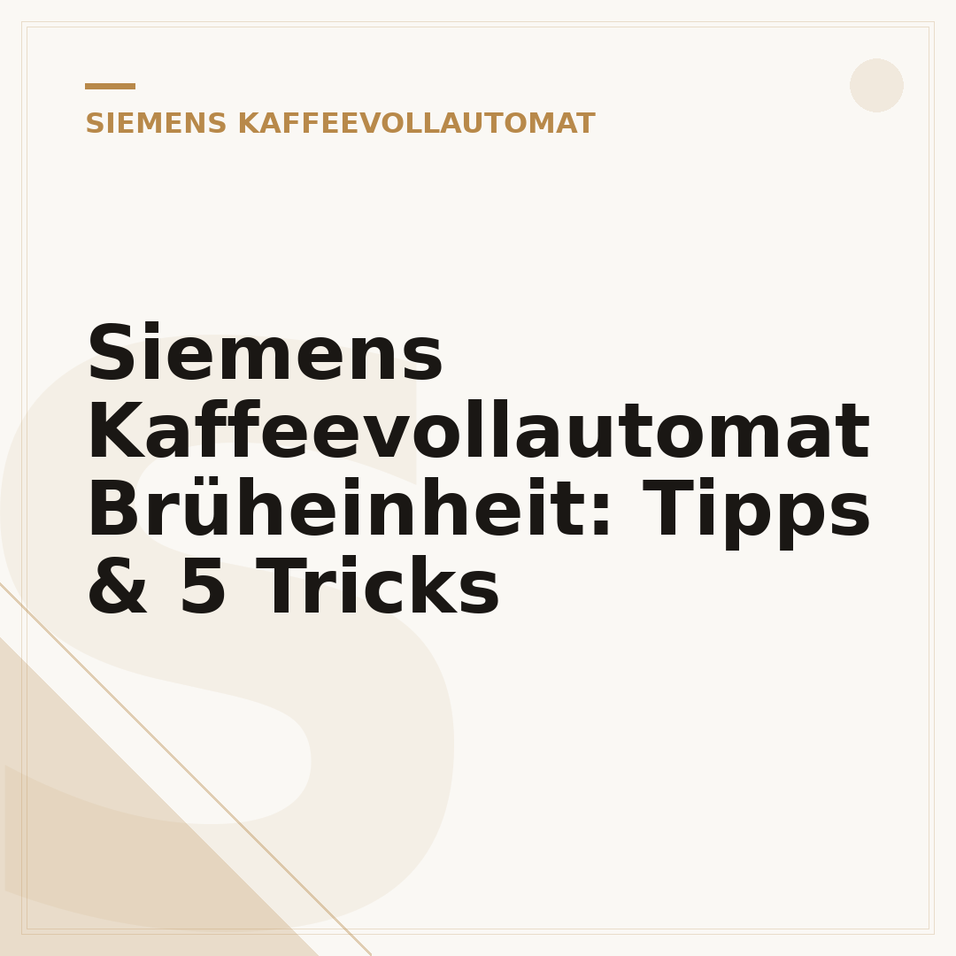 Siemens Kaffeevollautomat Brüheinheit: Tipps & 5 Tricks