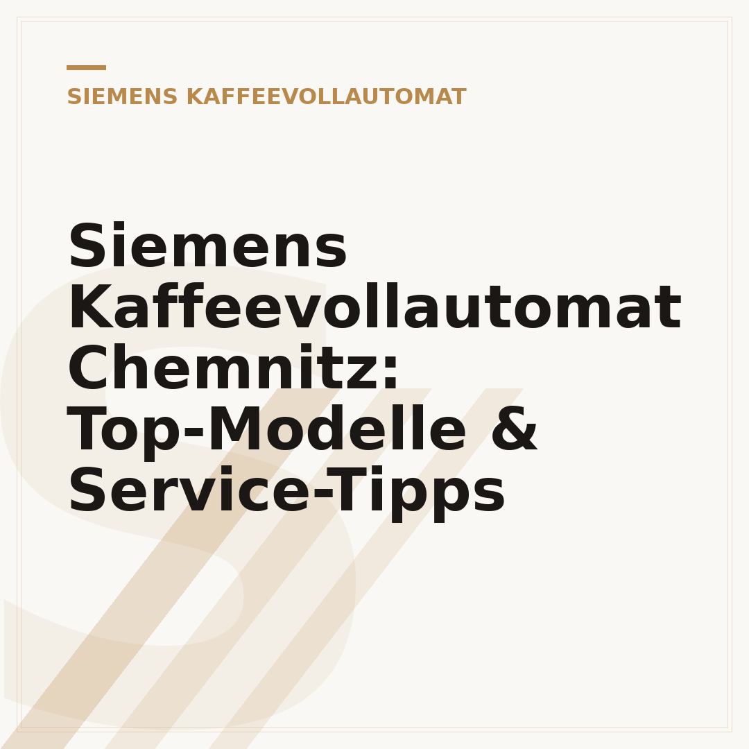 Siemens Kaffeevollautomat Chemnitz: Top-Modelle & Service-Tipps