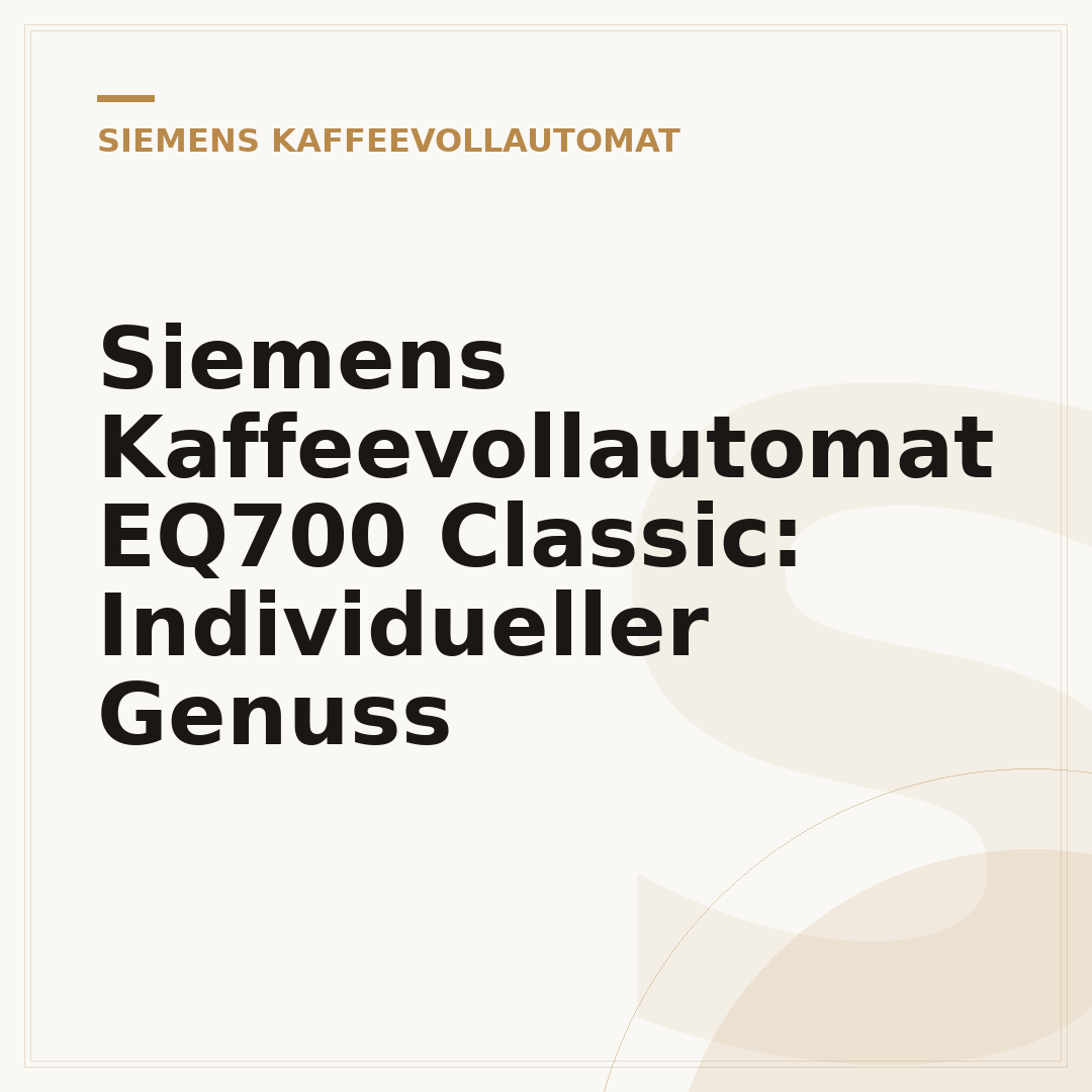 Siemens Kaffeevollautomat EQ700 Classic: Individueller Genuss