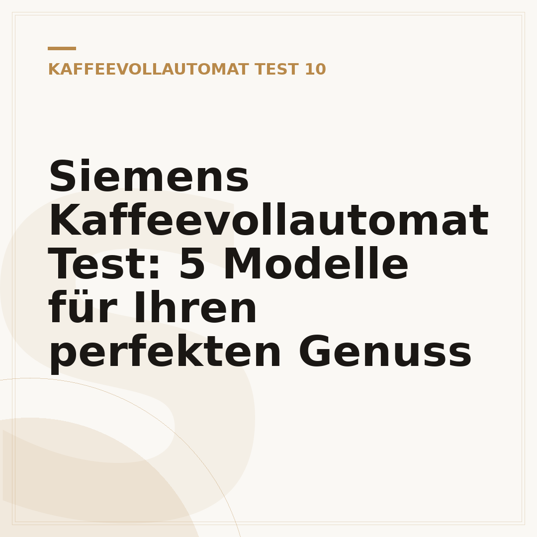 Siemens Kaffeevollautomat Test: 5 Modelle für Ihren perfekten Genuss