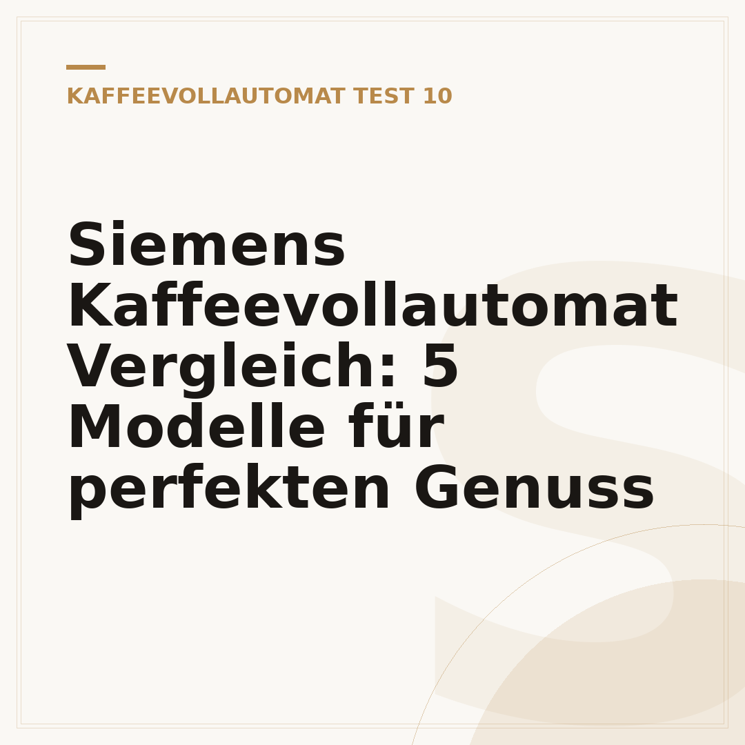 Siemens Kaffeevollautomat Vergleich: 5 Modelle für perfekten Genuss