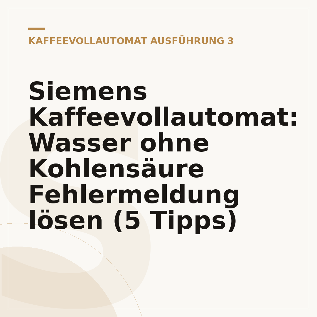 Siemens Kaffeevollautomat: Wasser ohne Kohlensäure Fehlermeldung lösen (5 Tipps)