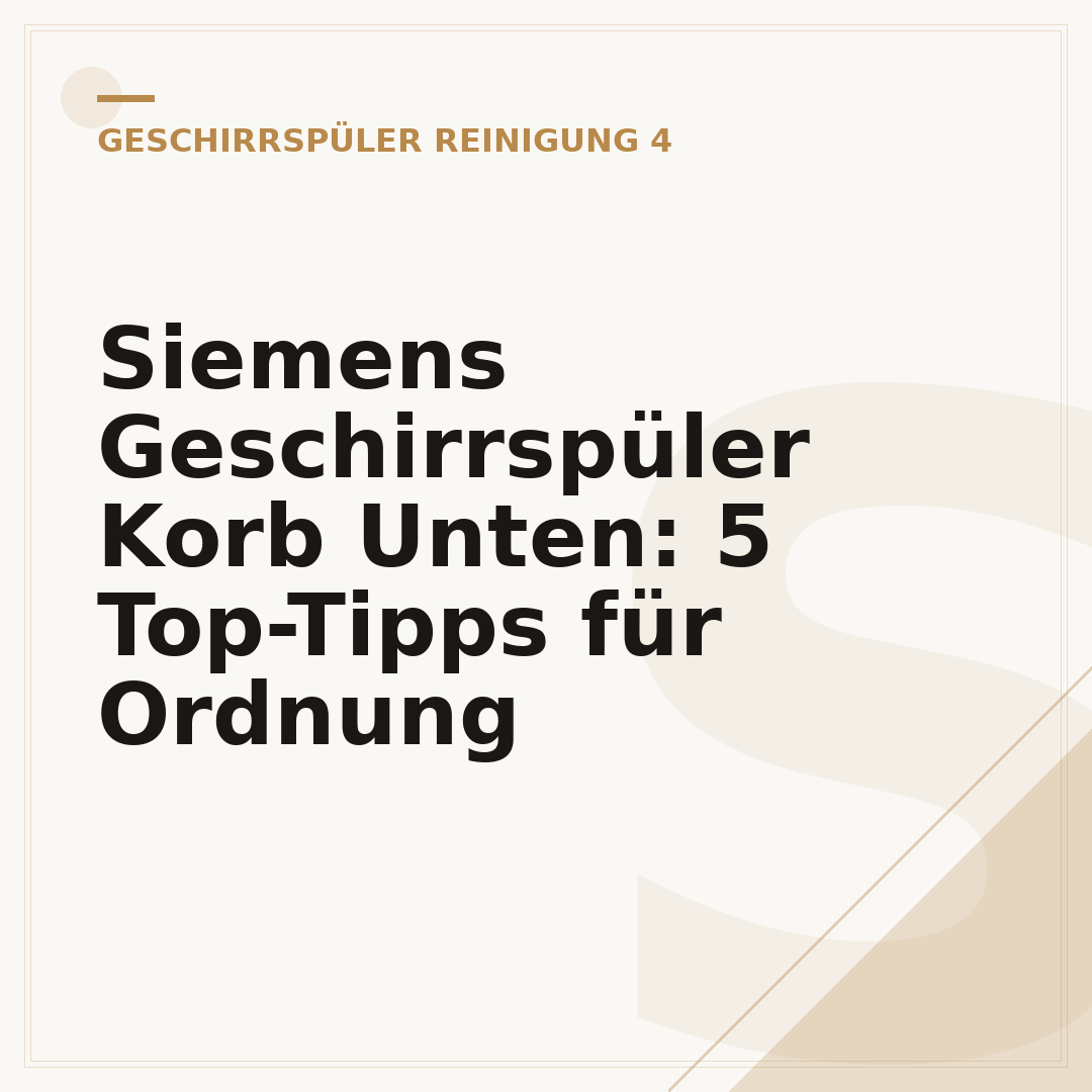 Siemens Geschirrspüler Korb Unten: 5 Top-Tipps für Ordnung