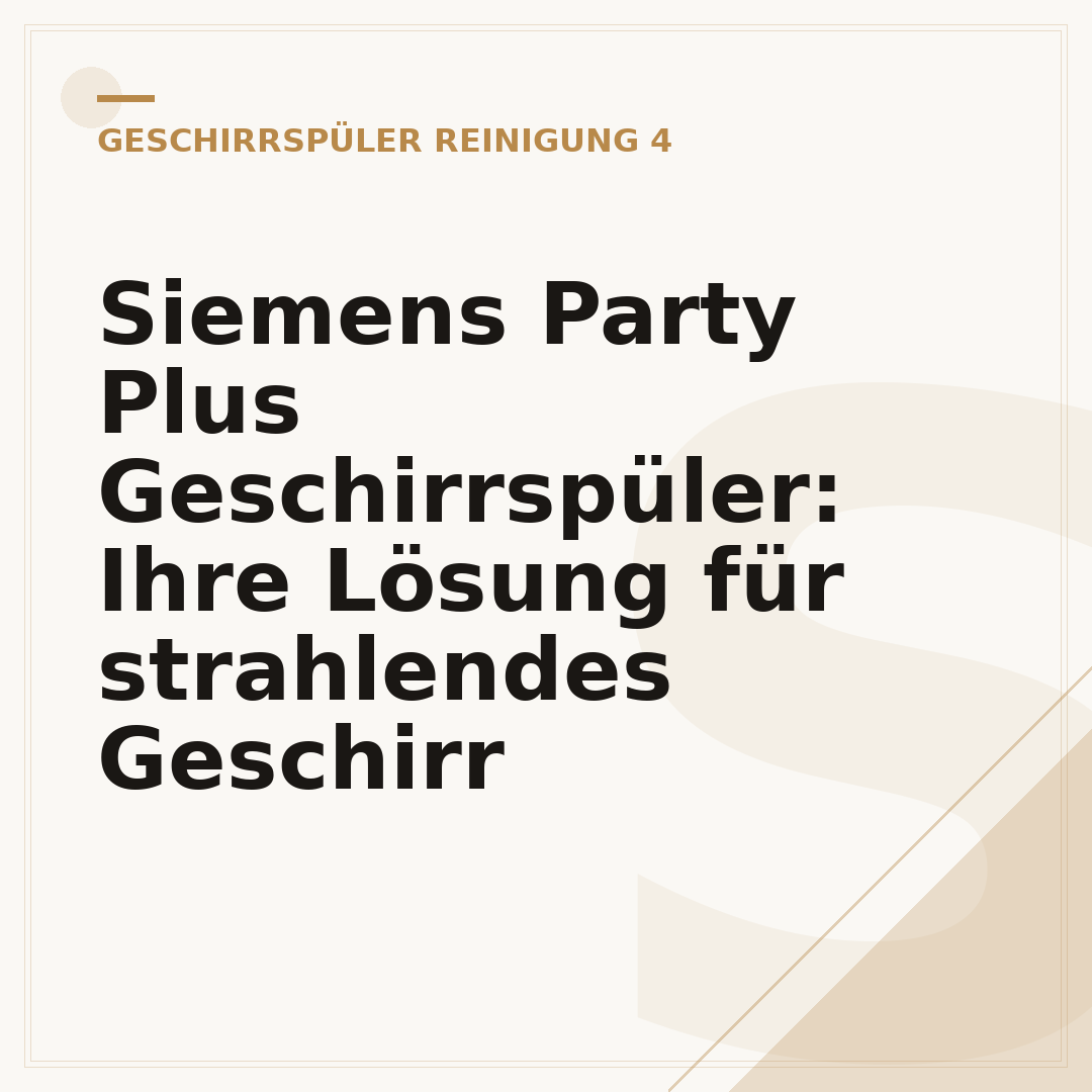Siemens Party Plus Geschirrspüler: Ihre Lösung für strahlendes Geschirr
