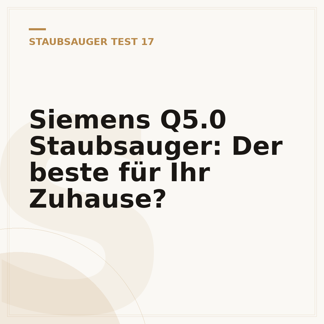 Siemens Q5.0 Staubsauger: Der beste für Ihr Zuhause?
