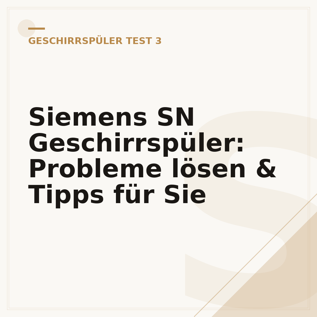 Siemens SN Geschirrspüler: Probleme lösen & Tipps für Sie