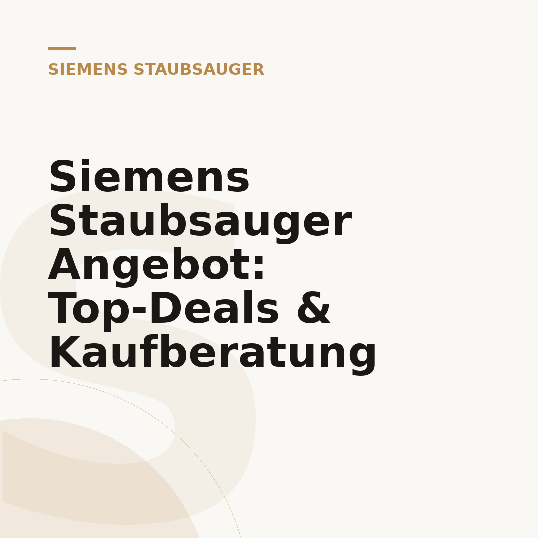 Siemens Staubsauger Angebot: Top-Deals & Kaufberatung