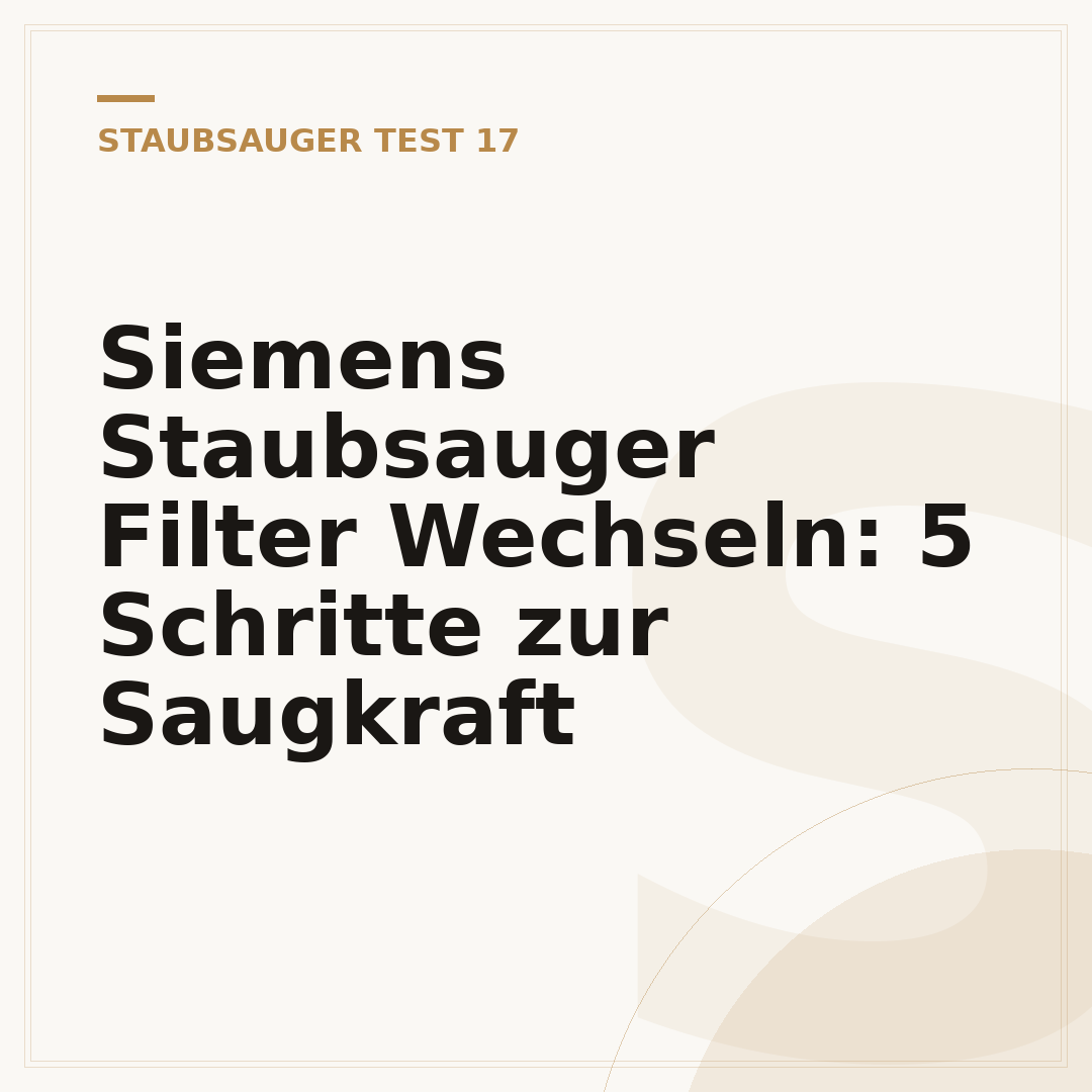 Siemens Staubsauger Filter Wechseln: 5 Schritte zur Saugkraft