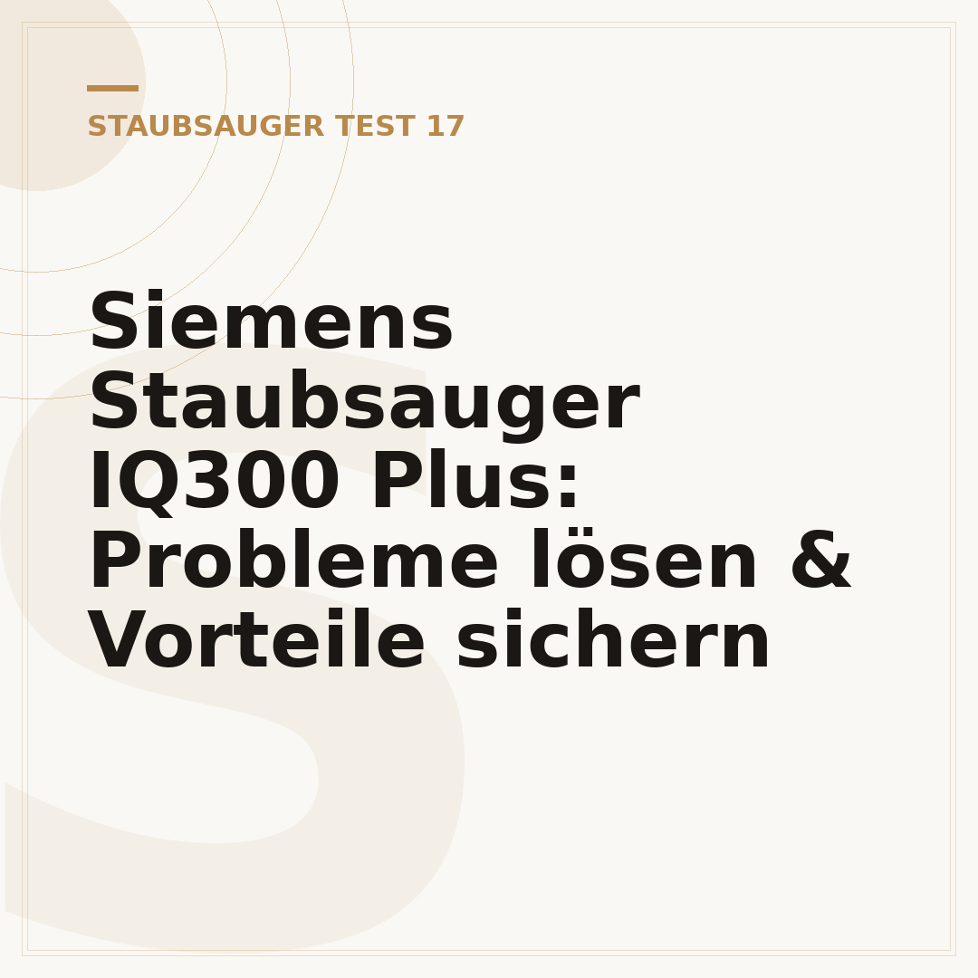 Siemens Staubsauger IQ300 Plus: Probleme lösen & Vorteile sichern