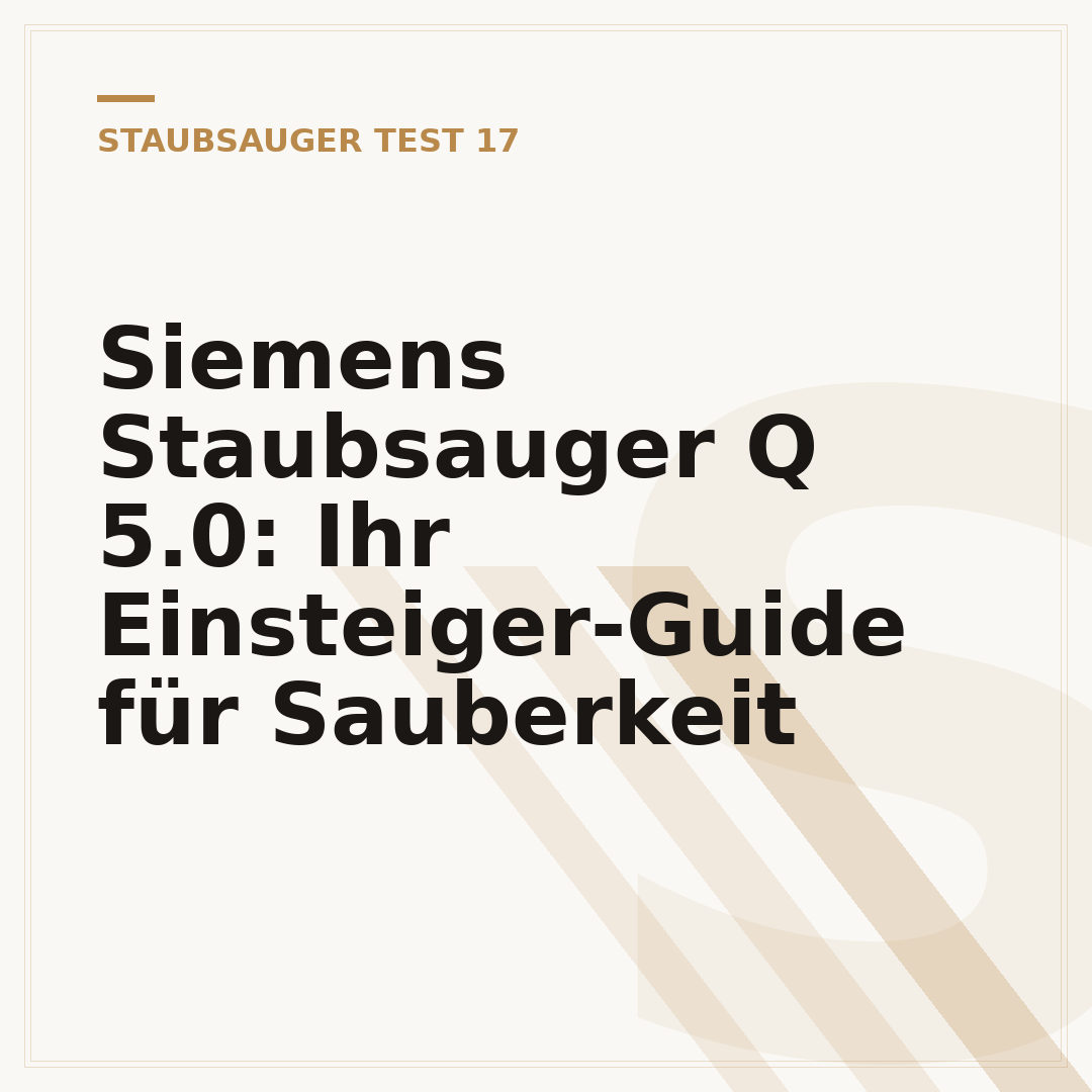Siemens Staubsauger Q 5.0: Ihr Einsteiger-Guide für Sauberkeit