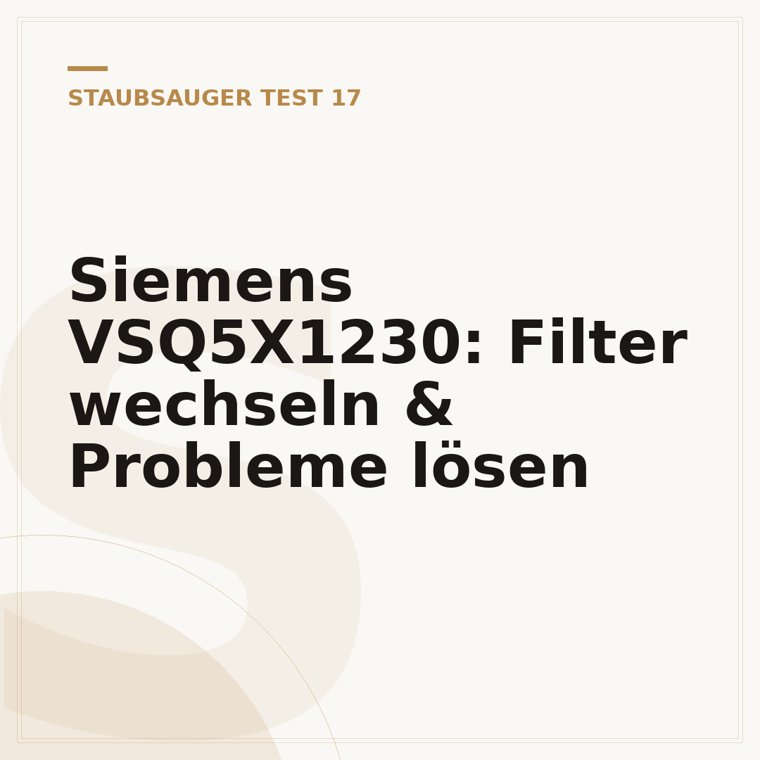 Siemens VSQ5X1230: Filter wechseln & Probleme lösen