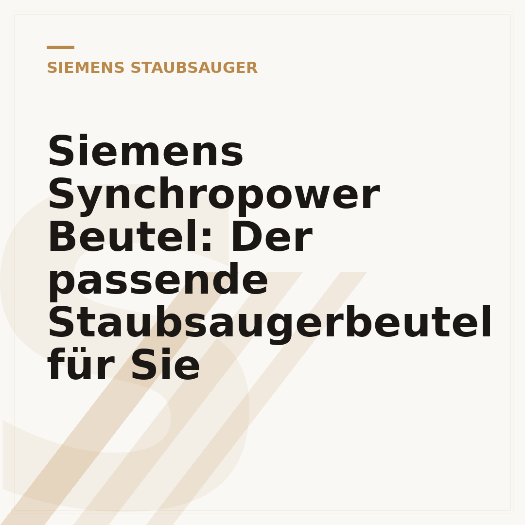 Siemens Synchropower Beutel: Der passende Staubsaugerbeutel für Sie