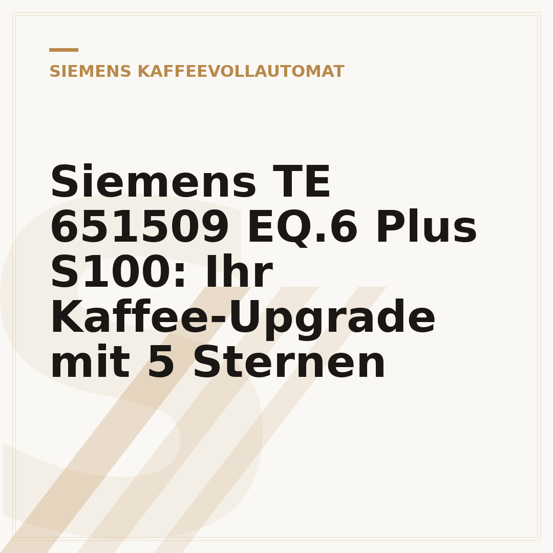 Siemens TE 651509 EQ.6 Plus S100: Ihr Kaffee-Upgrade mit 5 Sternen
