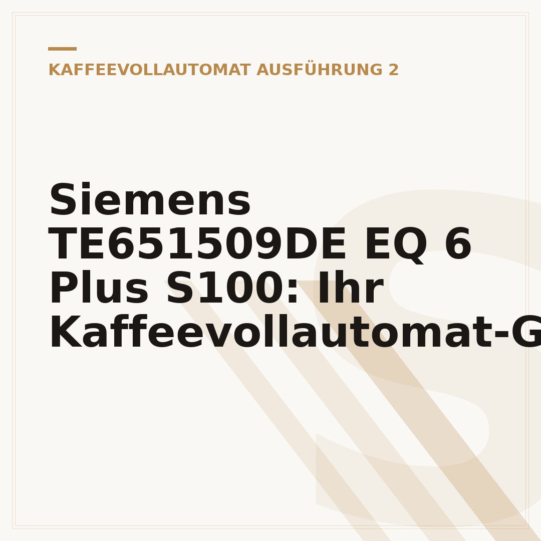 Siemens TE651509DE EQ 6 Plus S100: Ihr Kaffeevollautomat-Guide