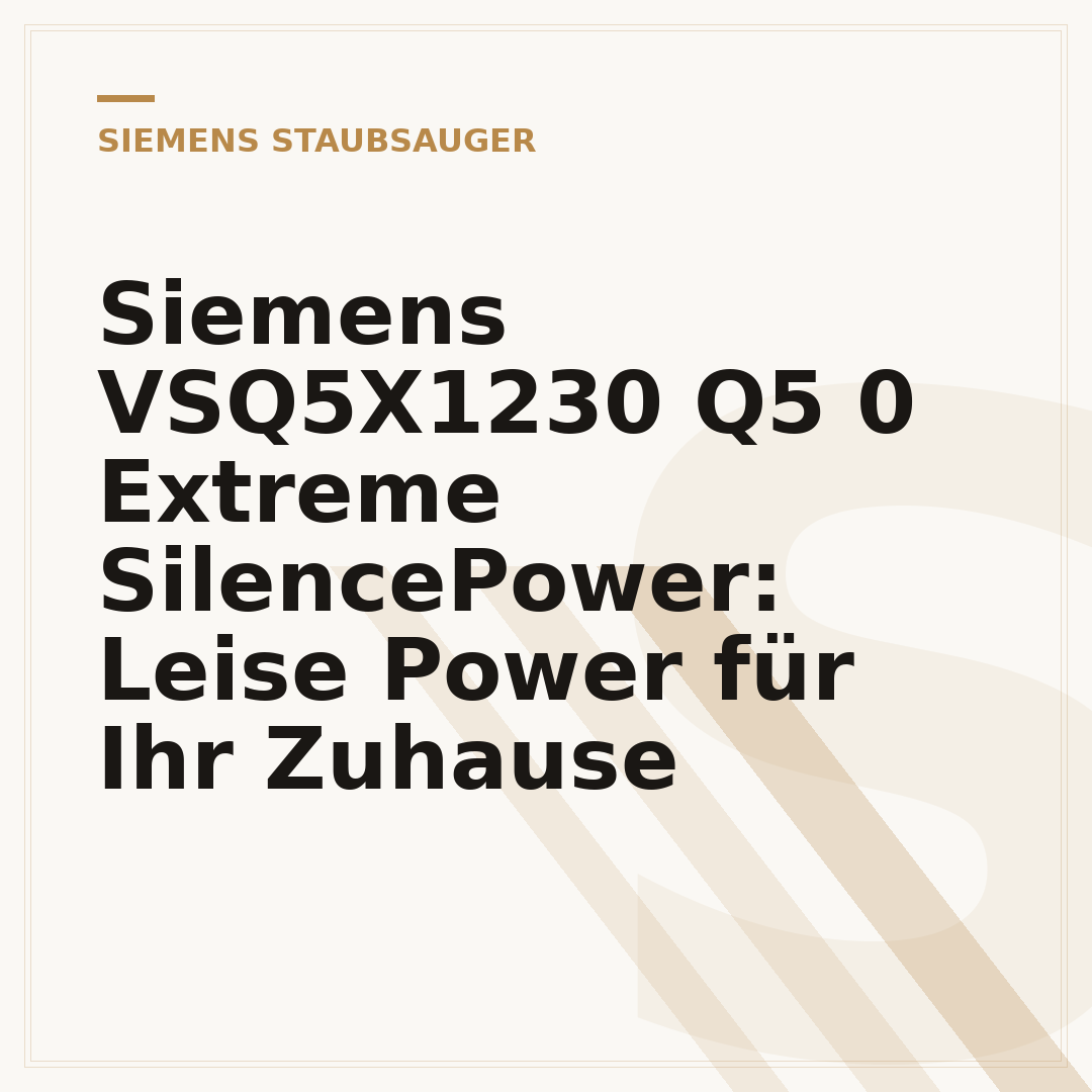 Siemens VSQ5X1230 Q5 0 Extreme SilencePower: Leise Power für Ihr Zuhause