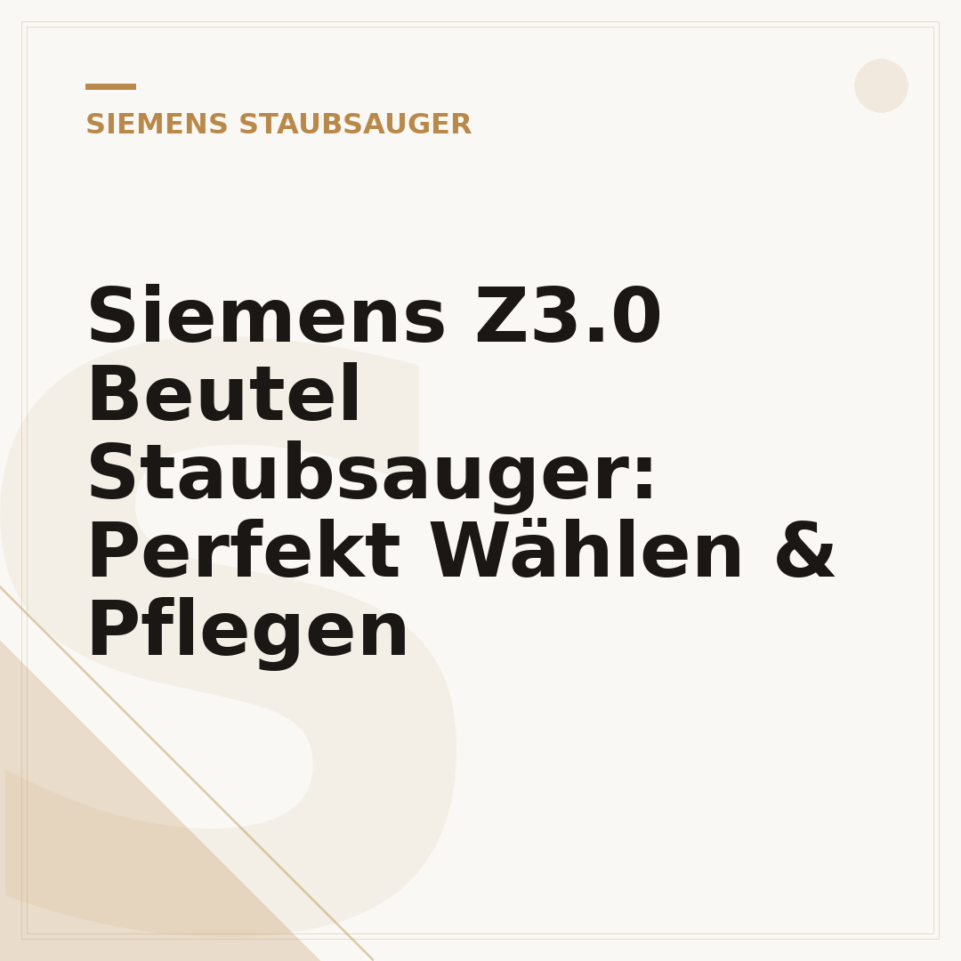Siemens Z3.0 Beutel Staubsauger: Perfekt Wählen & Pflegen