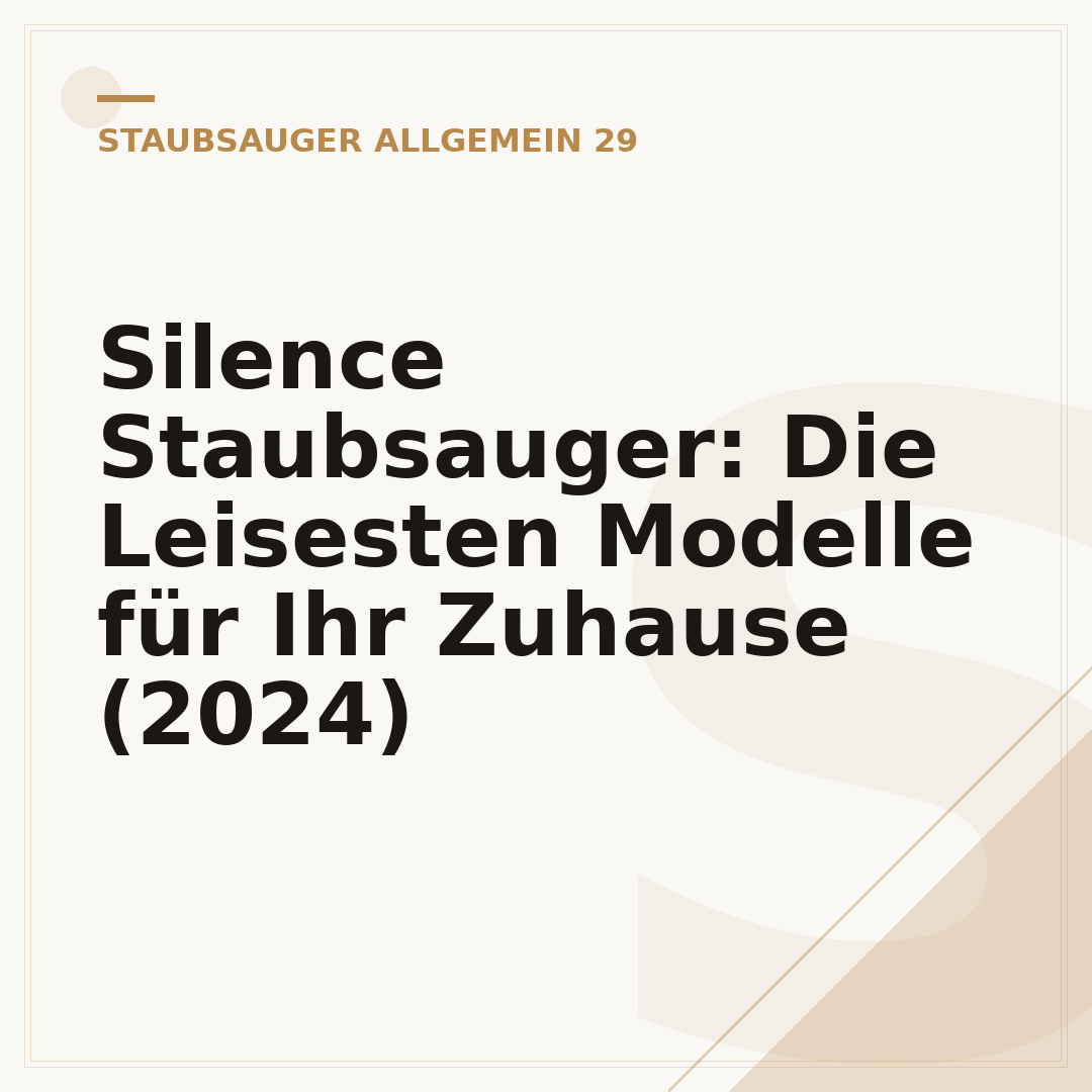 Silence Staubsauger: Die Leisesten Modelle für Ihr Zuhause (2024)