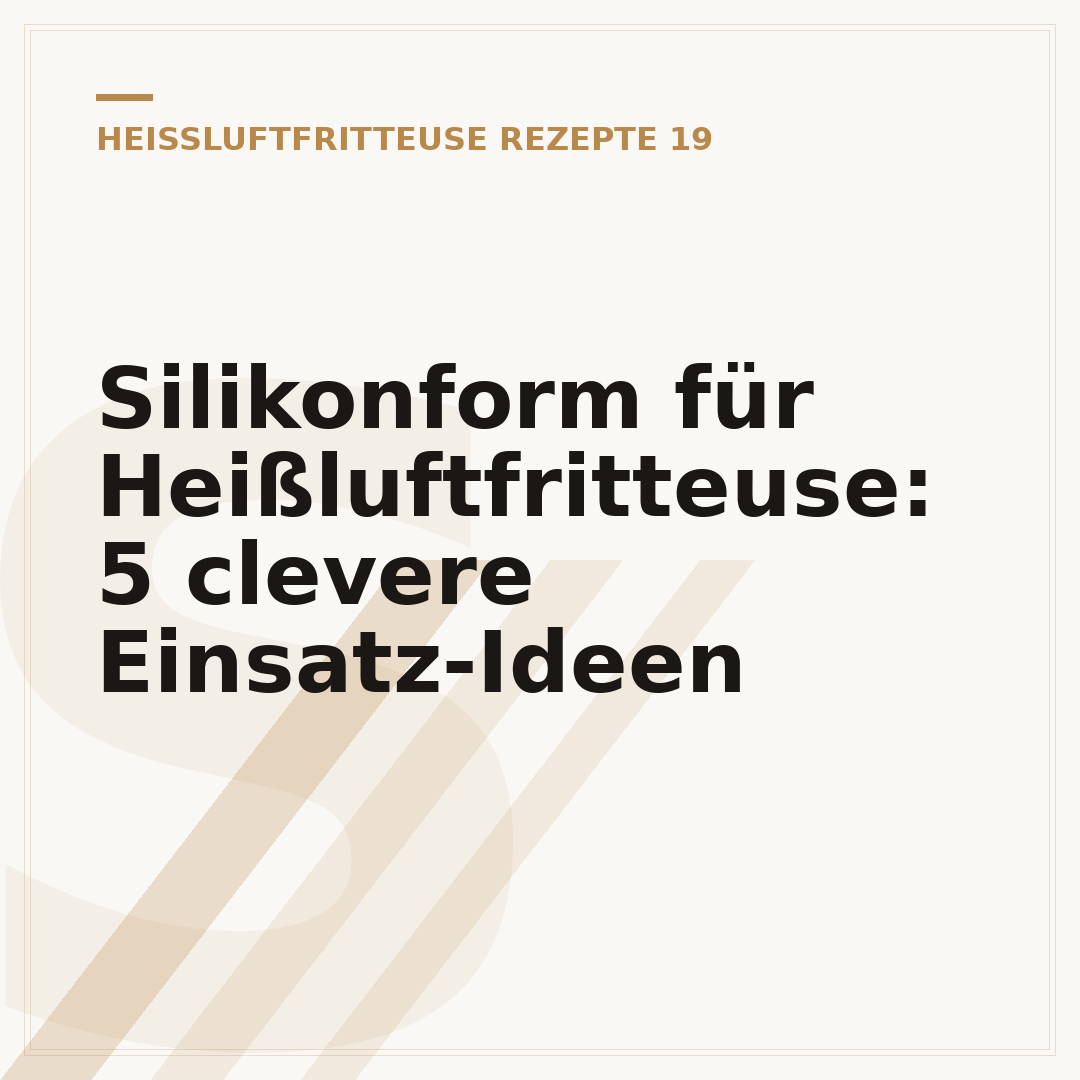 Silikonform für Heißluftfritteuse: 5 clevere Einsatz-Ideen