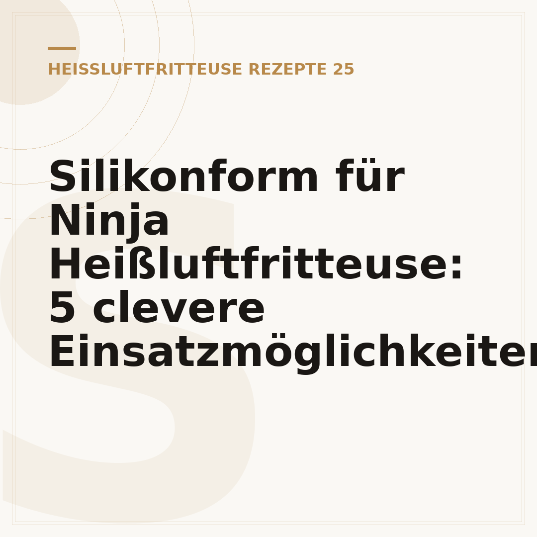 Silikonform für Ninja Heißluftfritteuse: 5 clevere Einsatzmöglichkeiten