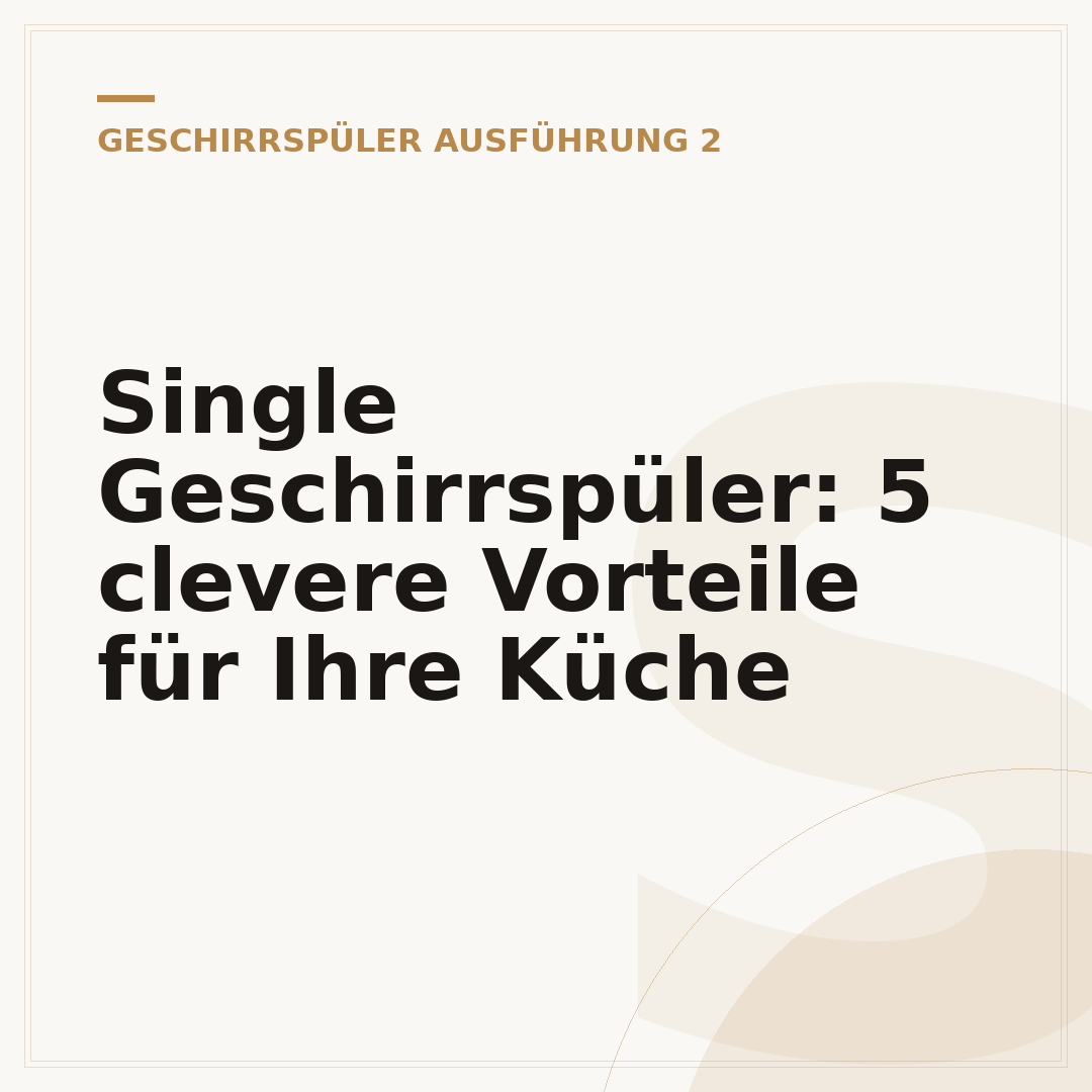 Single Geschirrspüler: 5 clevere Vorteile für Ihre Küche