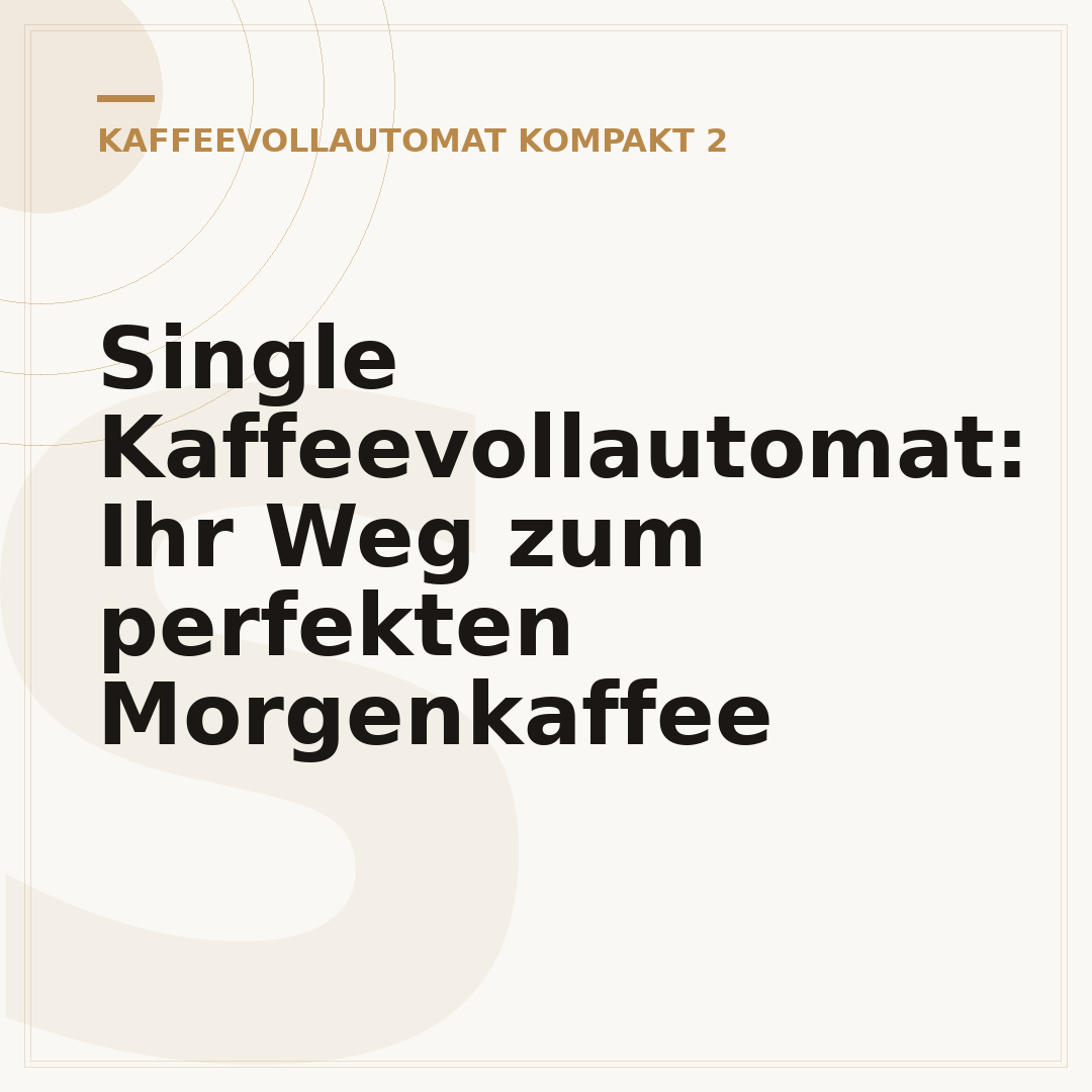 Single Kaffeevollautomat: Ihr Weg zum perfekten Morgenkaffee