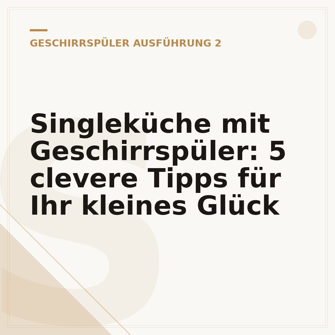 Singleküche mit Geschirrspüler: 5 clevere Tipps für Ihr kleines Glück