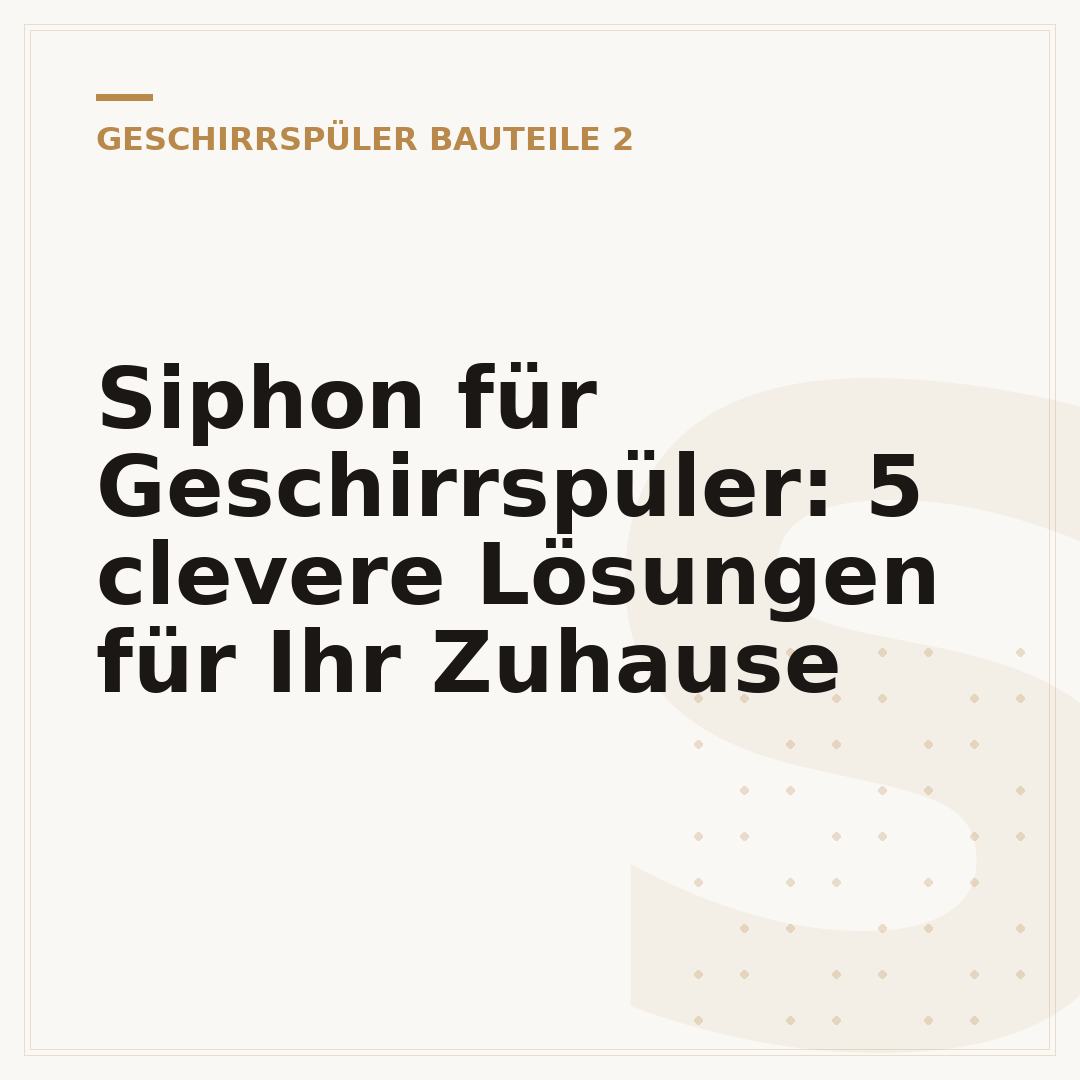 Siphon für Geschirrspüler: 5 clevere Lösungen für Ihr Zuhause