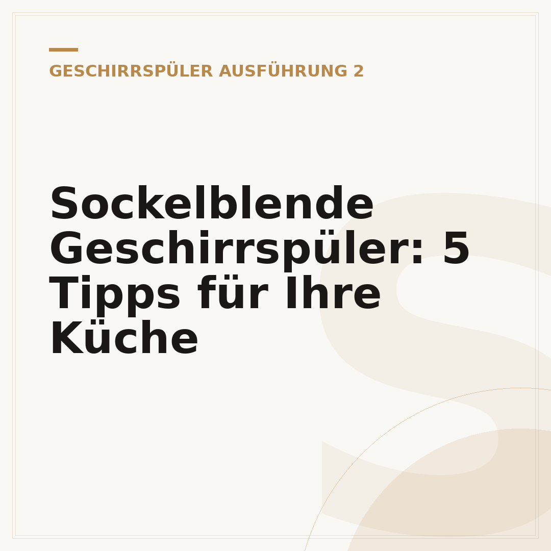 Sockelblende Geschirrspüler: 5 Tipps für Ihre Küche