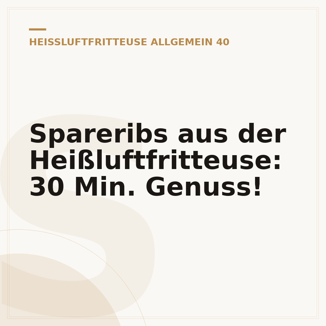 Spareribs aus der Heißluftfritteuse: 30 Min. Genuss!