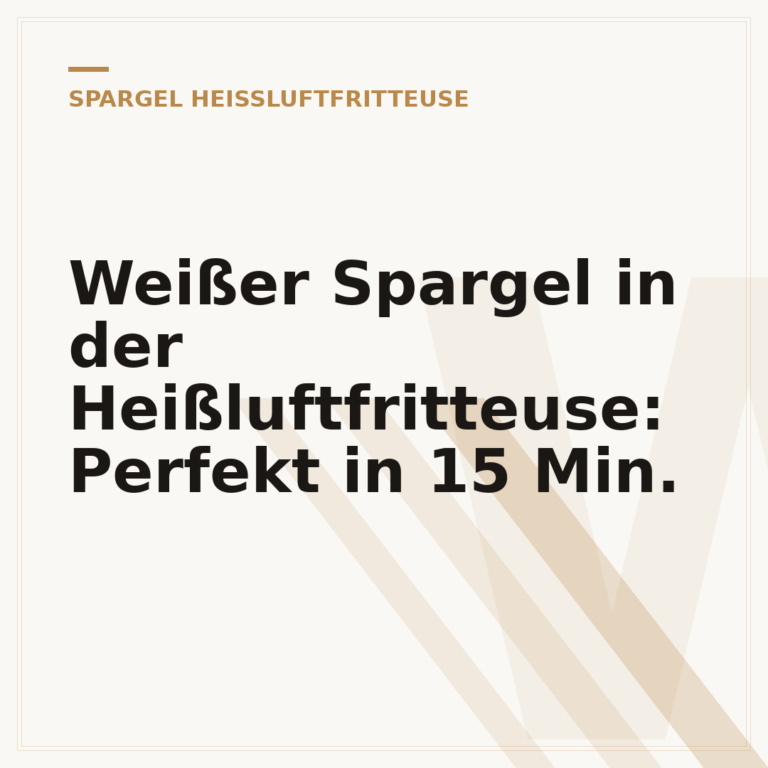 Weißer Spargel in der Heißluftfritteuse: Perfekt in 15 Min.