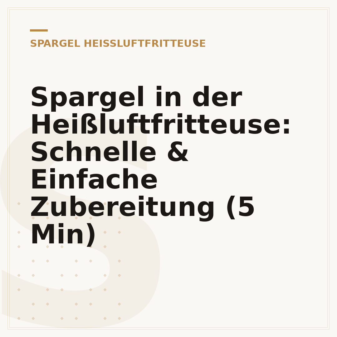 Spargel in der Heißluftfritteuse: Schnelle & Einfache Zubereitung (5 Min)