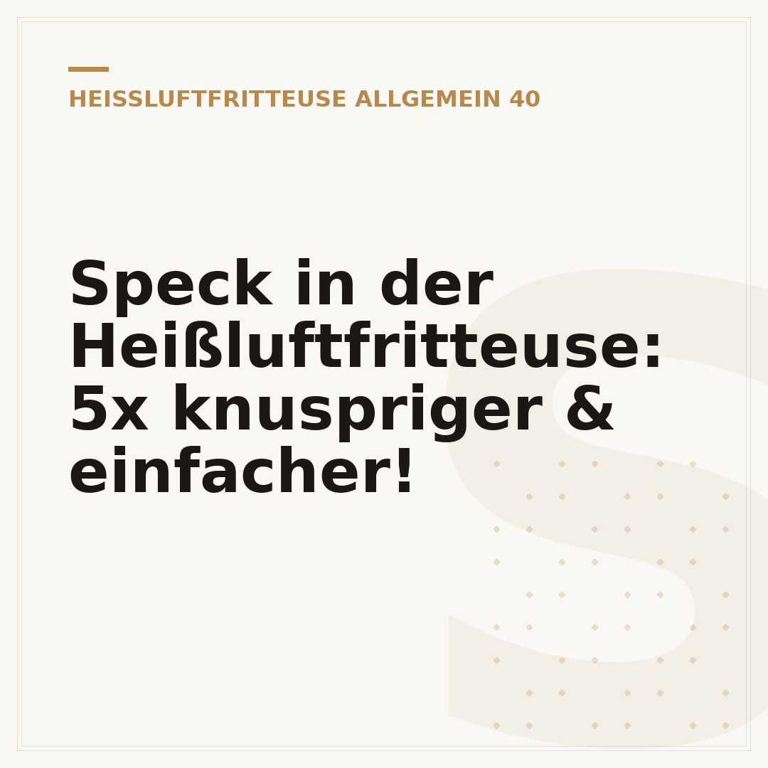 Speck in der Heißluftfritteuse: 5x knuspriger & einfacher!
