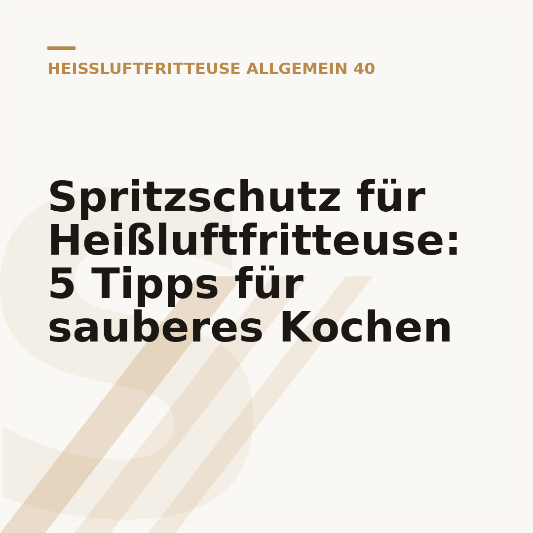 Spritzschutz für Heißluftfritteuse: 5 Tipps für sauberes Kochen