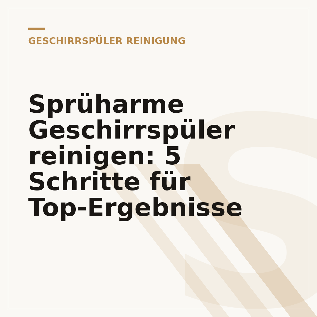 Sprüharme Geschirrspüler reinigen: 5 Schritte für Top-Ergebnisse