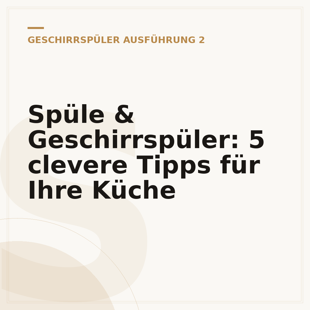 Spüle & Geschirrspüler: 5 clevere Tipps für Ihre Küche
