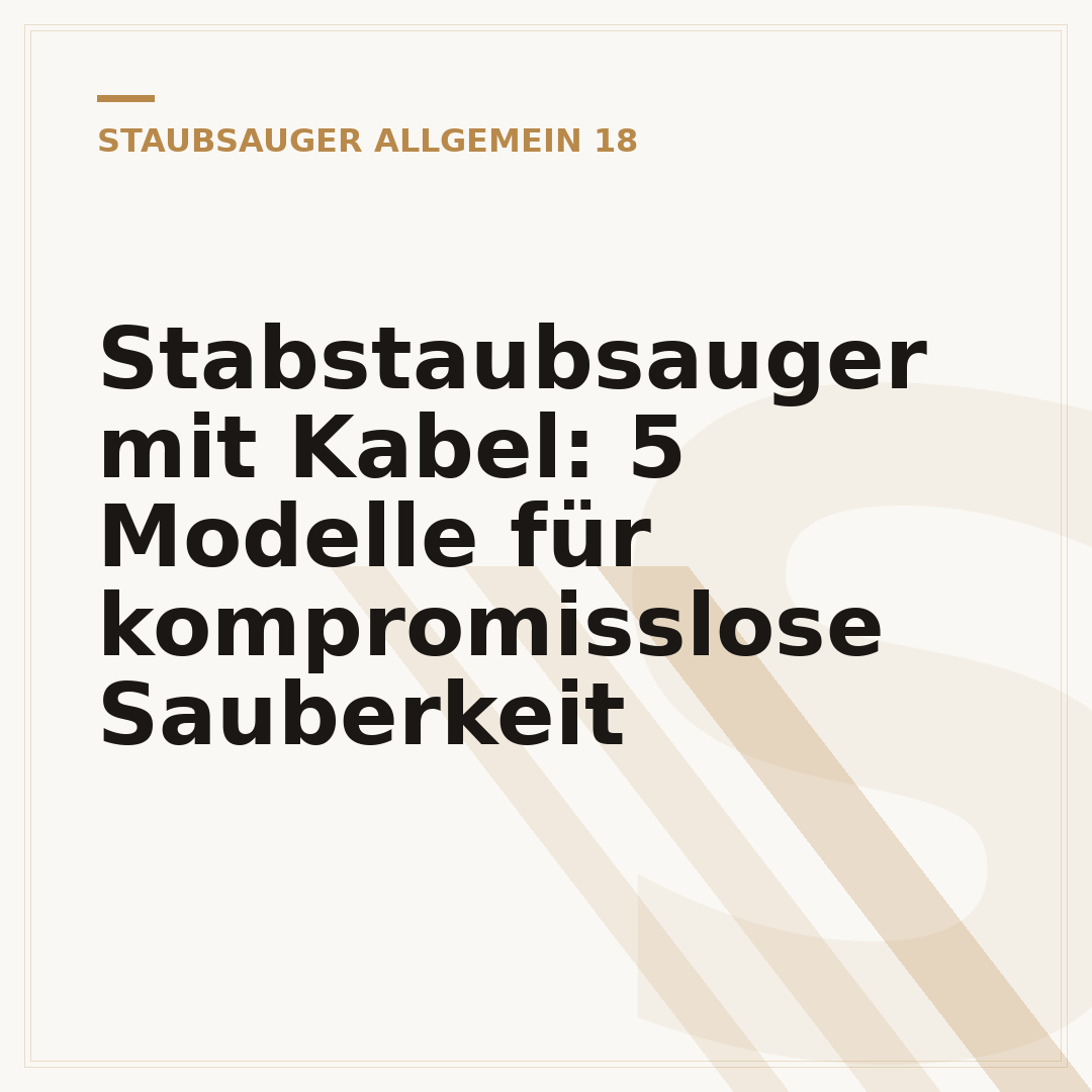 Stabstaubsauger mit Kabel: 5 Modelle für kompromisslose Sauberkeit