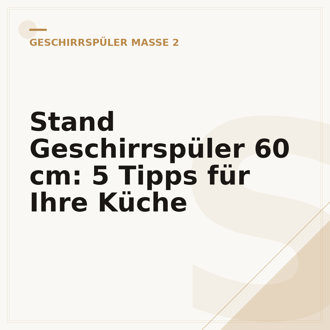 Stand Geschirrspüler 60 cm: 5 Tipps für Ihre Küche