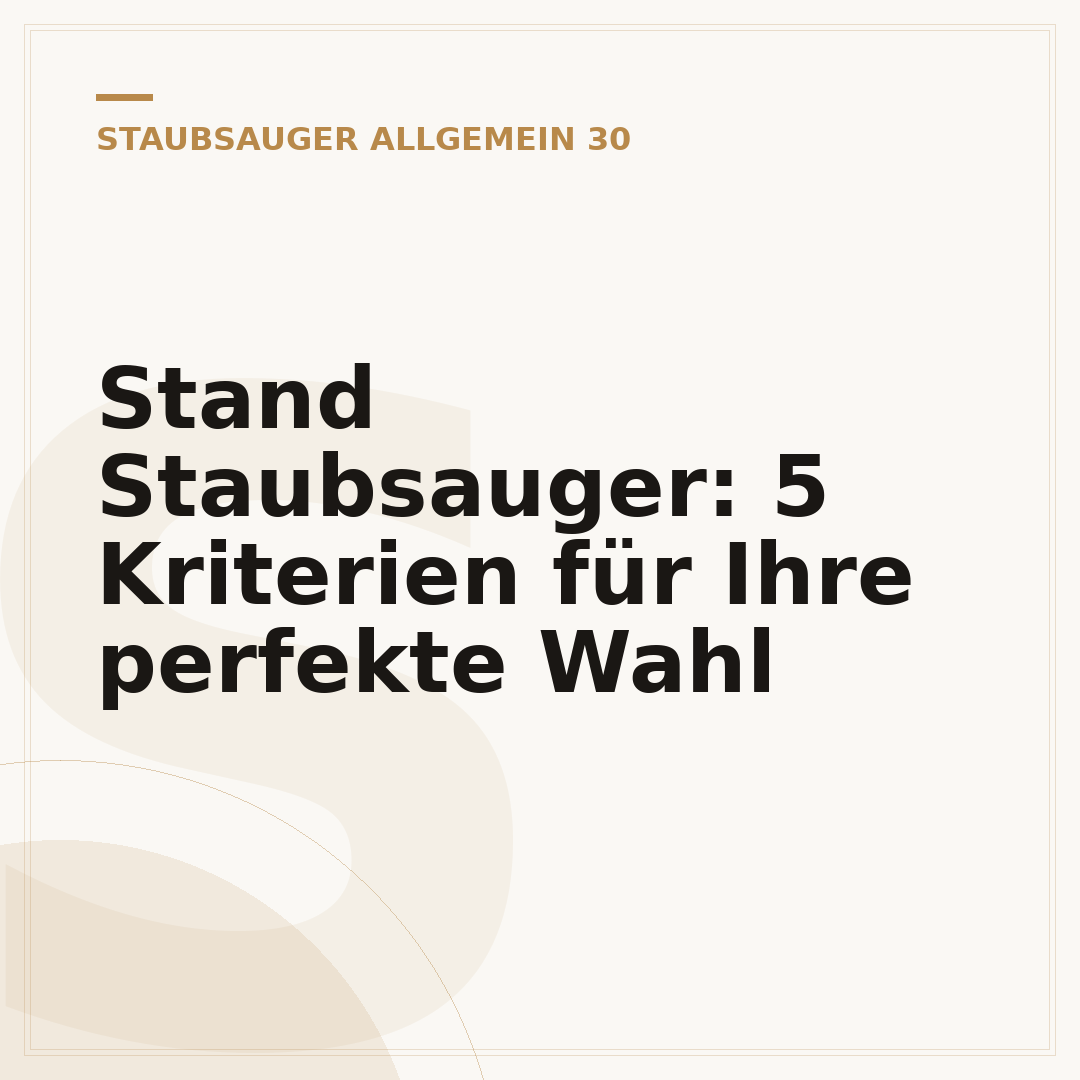 Stand Staubsauger: 5 Kriterien für Ihre perfekte Wahl