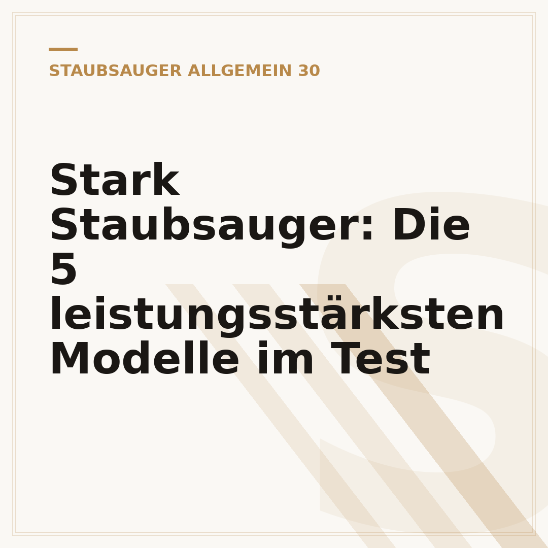 Stark Staubsauger: Die 5 leistungsstärksten Modelle im Test