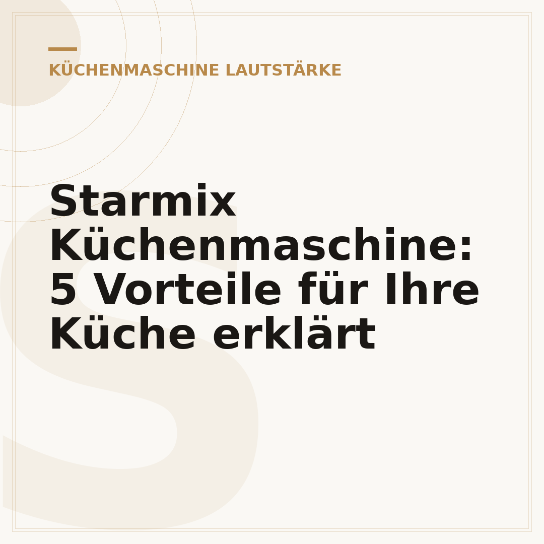 Starmix Küchenmaschine: 5 Vorteile für Ihre Küche erklärt