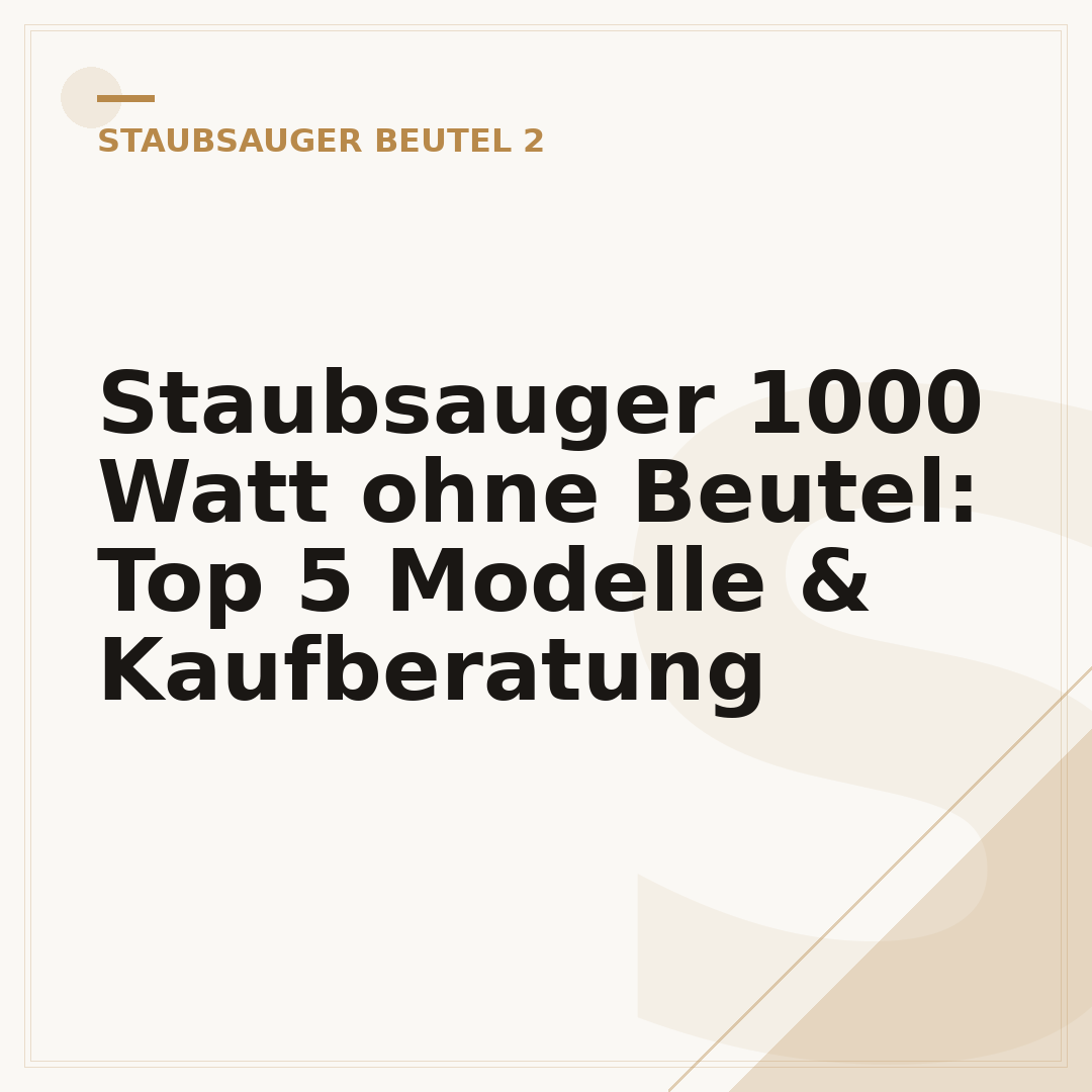 Staubsauger 1000 Watt ohne Beutel: Top 5 Modelle & Kaufberatung