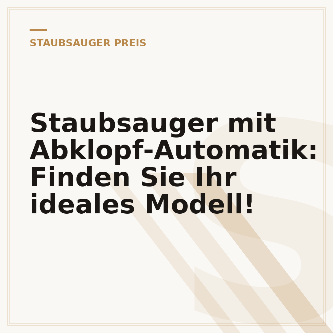 Staubsauger mit Abklopf-Automatik: Finden Sie Ihr ideales Modell!