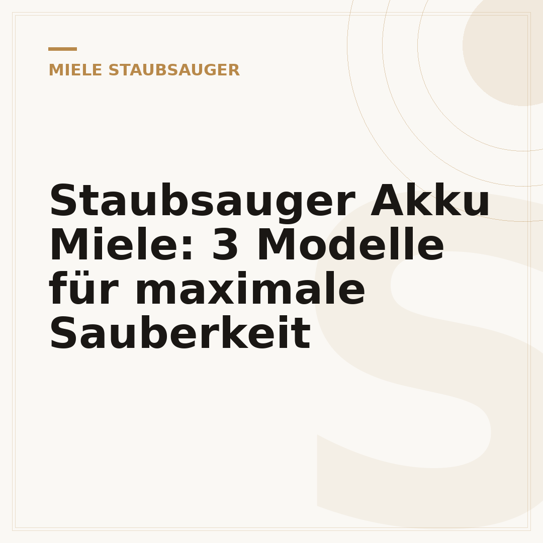 Staubsauger Akku Miele: 3 Modelle für maximale Sauberkeit