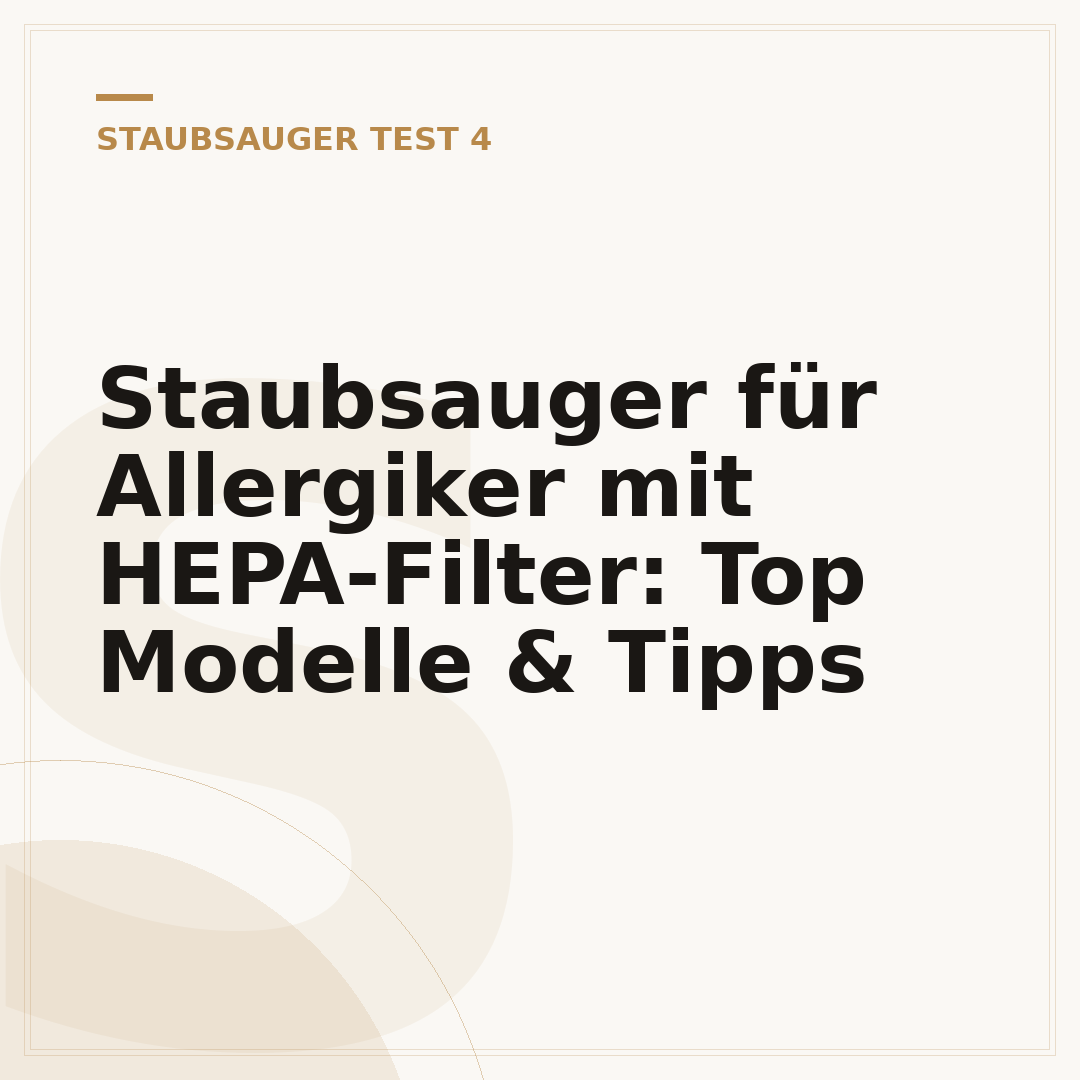 Staubsauger für Allergiker mit HEPA-Filter: Top Modelle & Tipps