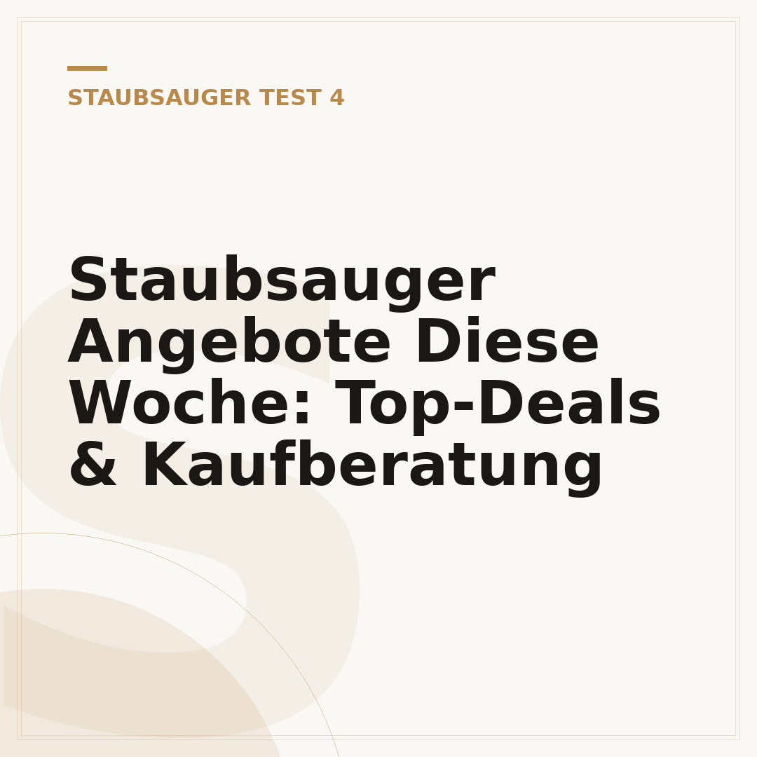 Staubsauger Angebote Diese Woche: Top-Deals & Kaufberatung
