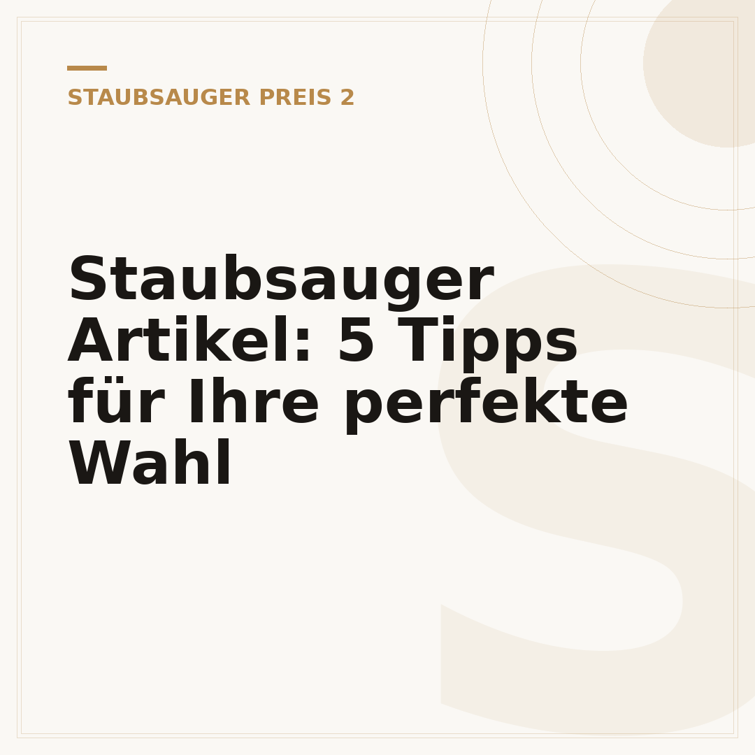 Staubsauger Artikel: 5 Tipps für Ihre perfekte Wahl