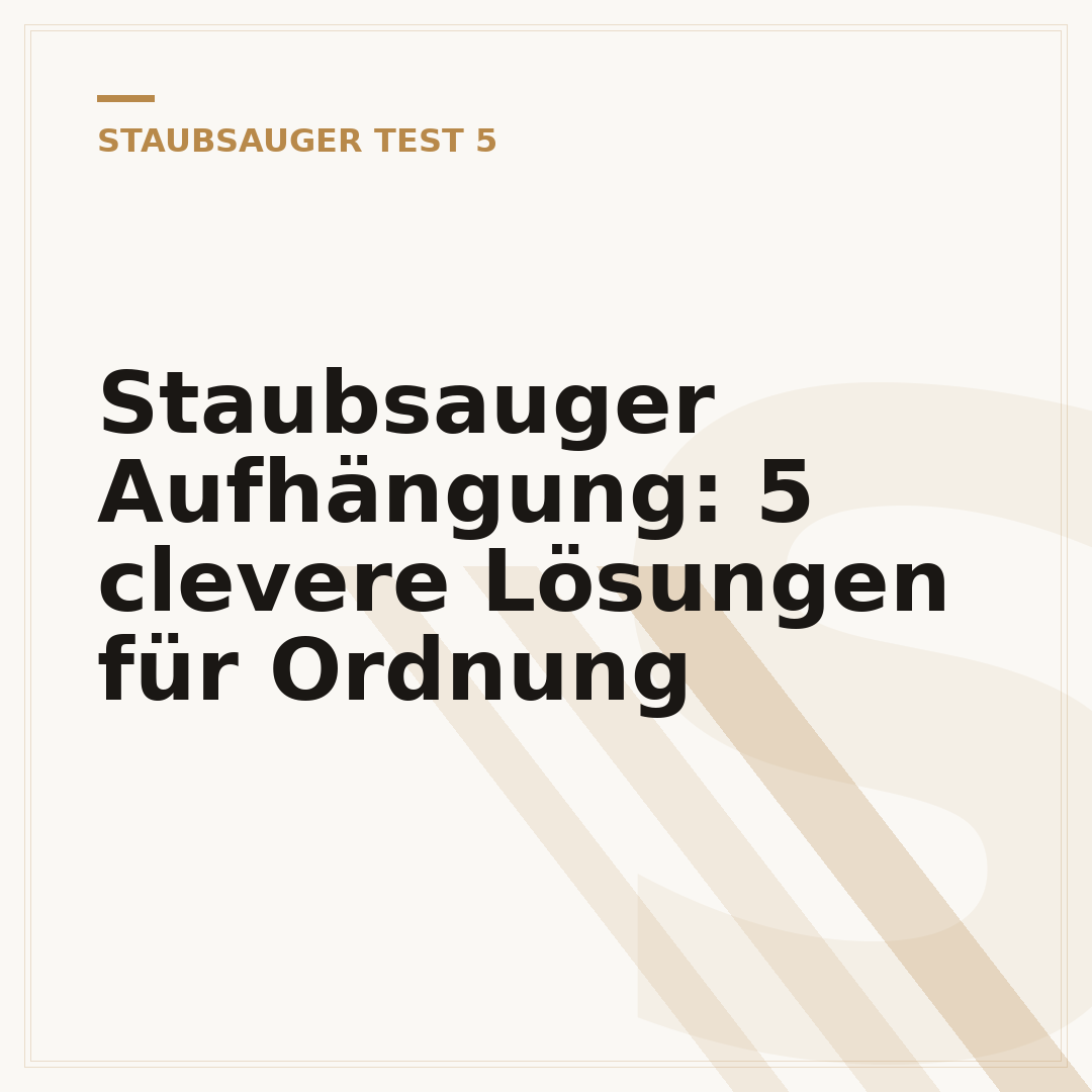 Staubsauger Aufhängung: 5 clevere Lösungen für Ordnung