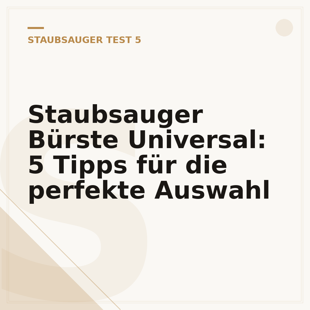 Staubsauger Bürste Universal: 5 Tipps für die perfekte Auswahl